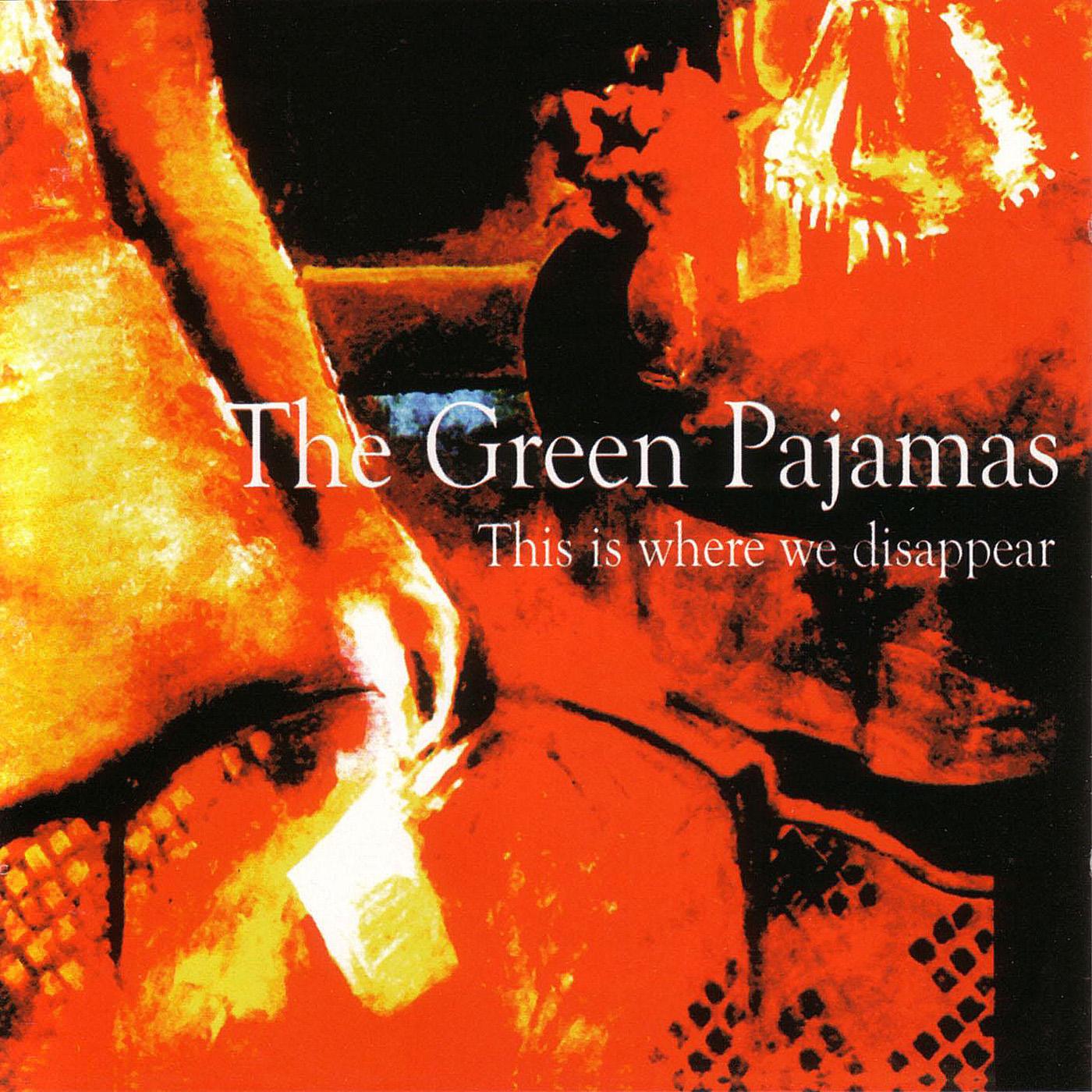 Green Pajamas This Is Where We Disappear