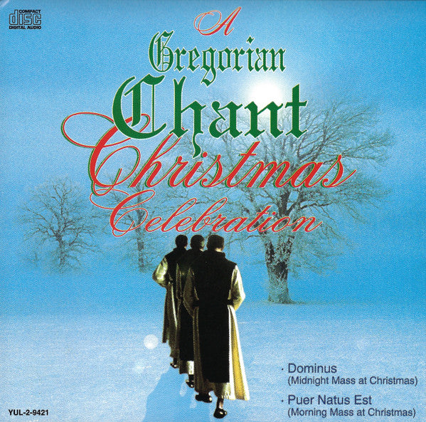 Gregorian Chant A Gregorian Chant Christmas Celebration