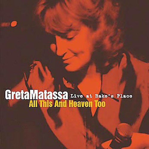 Greta Matassa All This and Heaven Too: Live At Bake's Place - CD Album