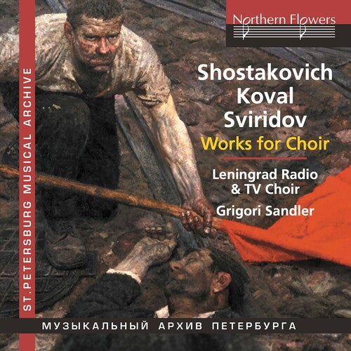 Grigori Sandler Choral Works: Shostakovich Koval Sviridov - CD Album