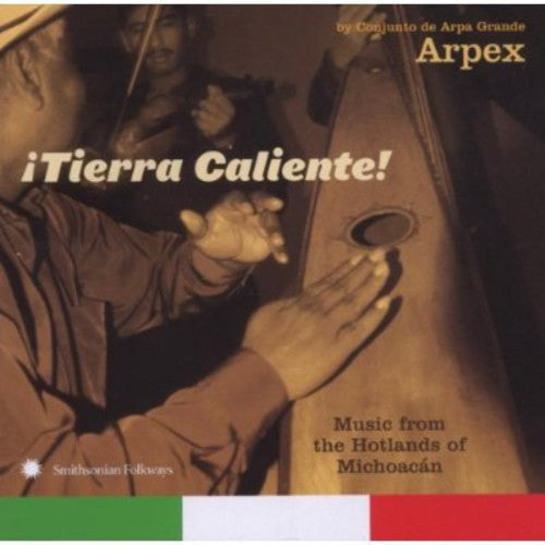 Grupo Arpex Tierra Caliente: Music From Hotlands Of Michoacan By Conjunto De ArpaGrande Arpex - CD Album