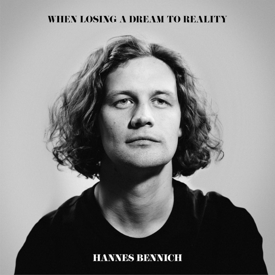 Hannes Bennich When Losing A Dream To Reality