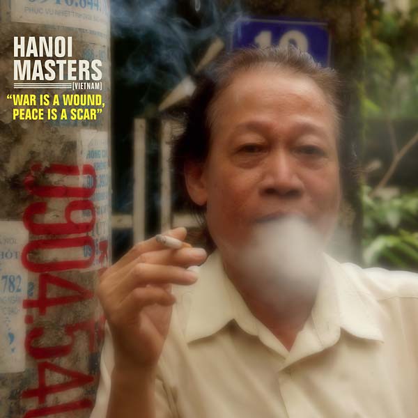 HANOI MASTERS War Is a Wound, Peace Is a Scar