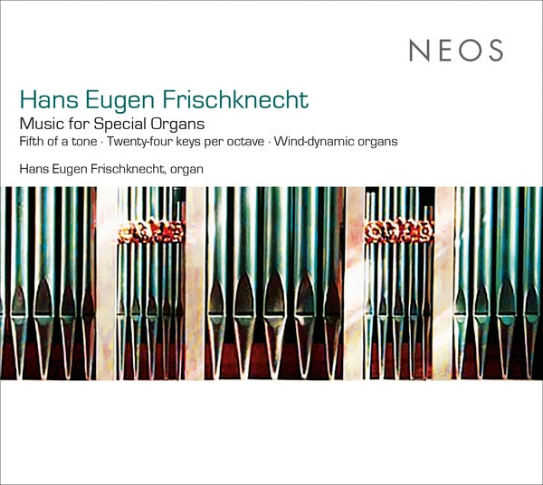 HANS EUGEN FRISCHKNECHT Music for Special Organs