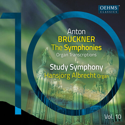 Hansjorg Albrecht The Bruckner Symphonies, Vol. 10 - Organ Transcriptions - CD Album