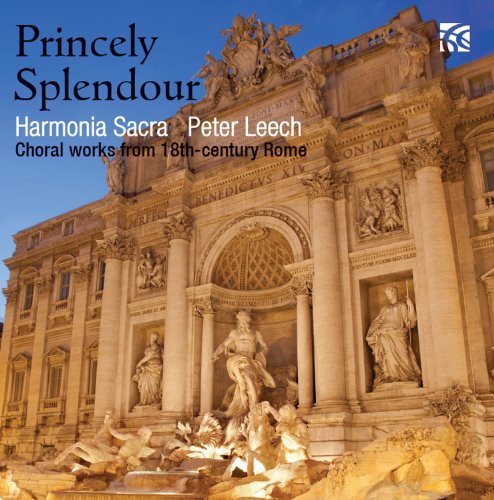 Harmonia Sacra Princely Splendour: Choral Works from 18th Century - CD Album