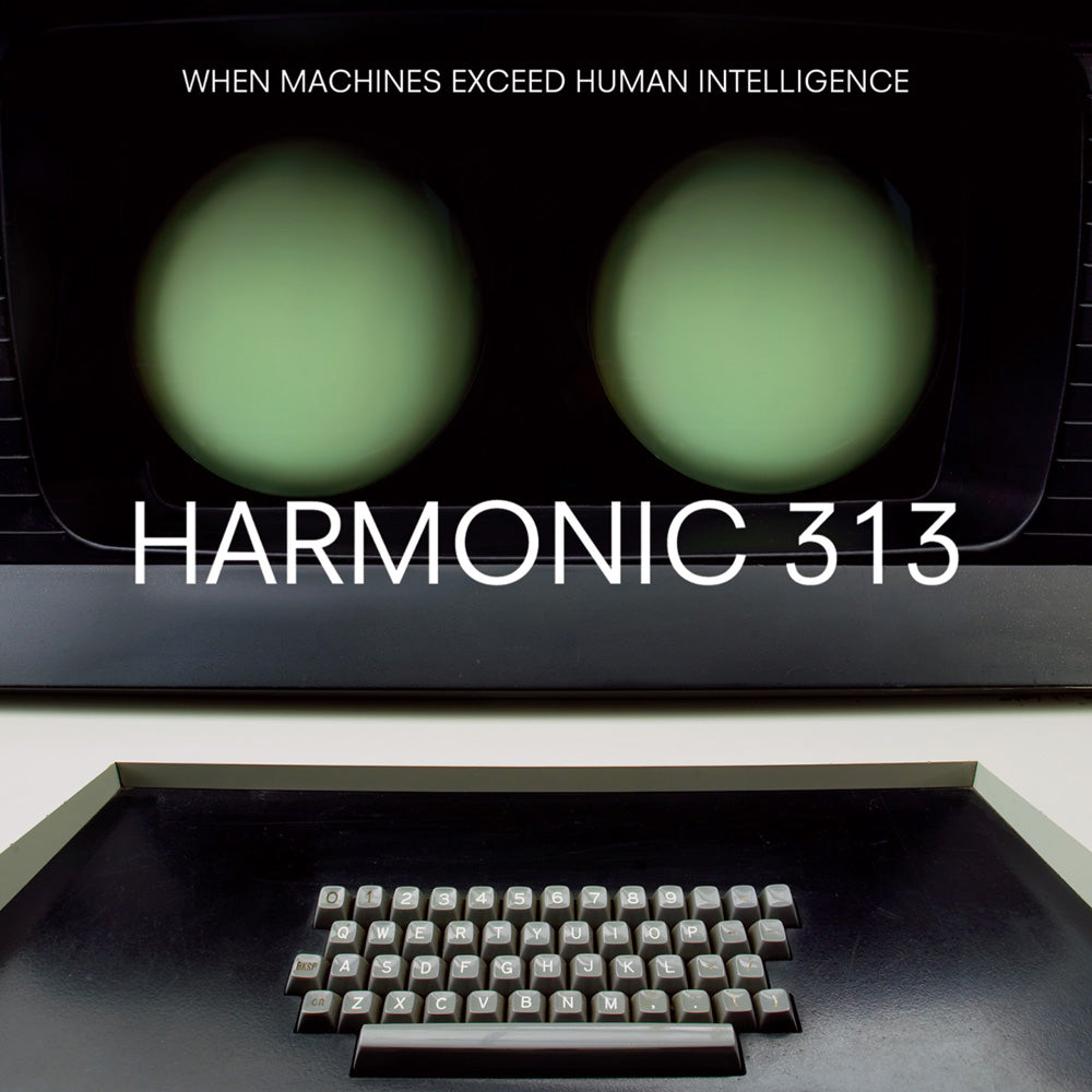 Harmonic 313 When Machines Exceed Human Intelligence