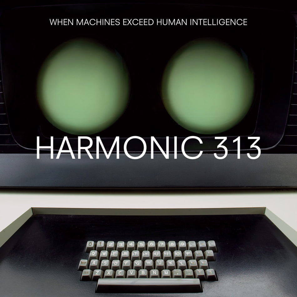 Harmonic 313 When Machines Exceed Human Intelligence