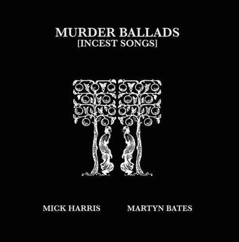 Harris, Mick / Bates, Martyn Murder Ballads [Incest Songs] - Double Record Album - Vinyl LP