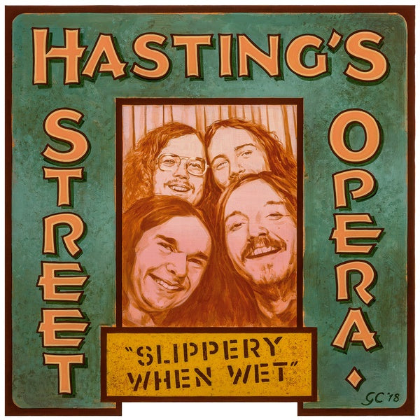 HASTING'S STREET OPERA Slippery When Wet