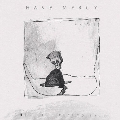Have Mercy The Earth Pushed Back - Record Album - Vinyl LP