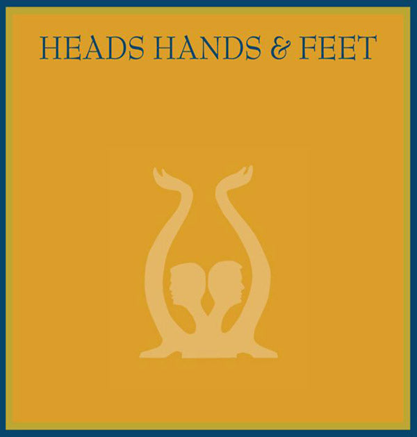 HEADS HANDS & FEET Heads Hands & Feet