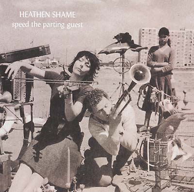 HEATHEN SHAME Speed The Parting Guest