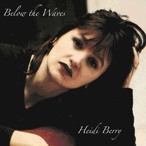 HEIDI BERRY Below The Waves