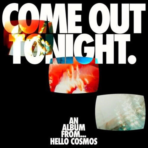 Hello Cosmos Come Out Tonight - CD Album