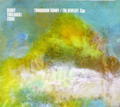 Henry Threadgill Tomorrow Sunny and The Revelry - CD Album