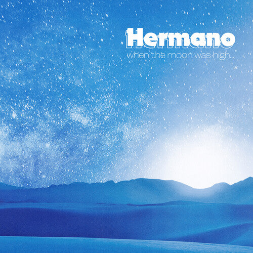 Hermano When The Moon Was High - Record Album - Vinyl LP