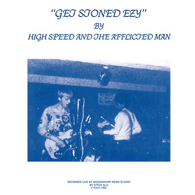 HIGH SPEED & THE AFFLICTED MAN Get Stoned Ezy
