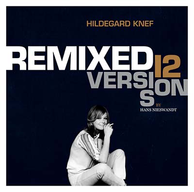 HILDEGARD KNEF Remixed - 12 Versions By Hans Nieswandt