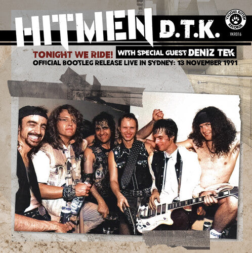 Hitmen D.T.K. Tonight We Ride: Official Bootleg, Live In Sydney 13 November 1991 - CD Album