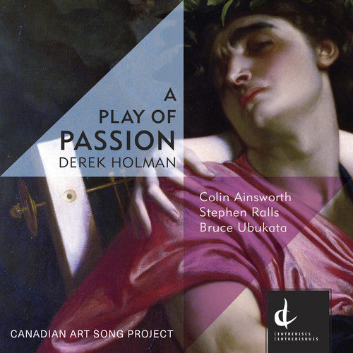 Holman / Ainsworth / Ralls Derek Holman: A Play of Passion - CD Album
