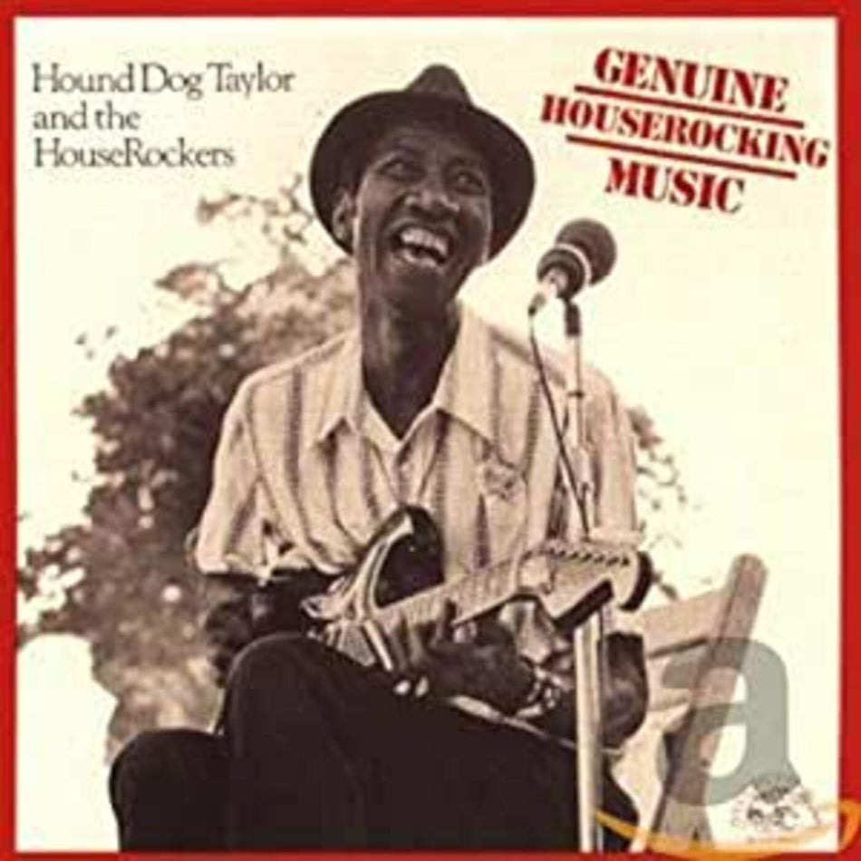 Hound Dog Taylor Genuine Houserocking Music