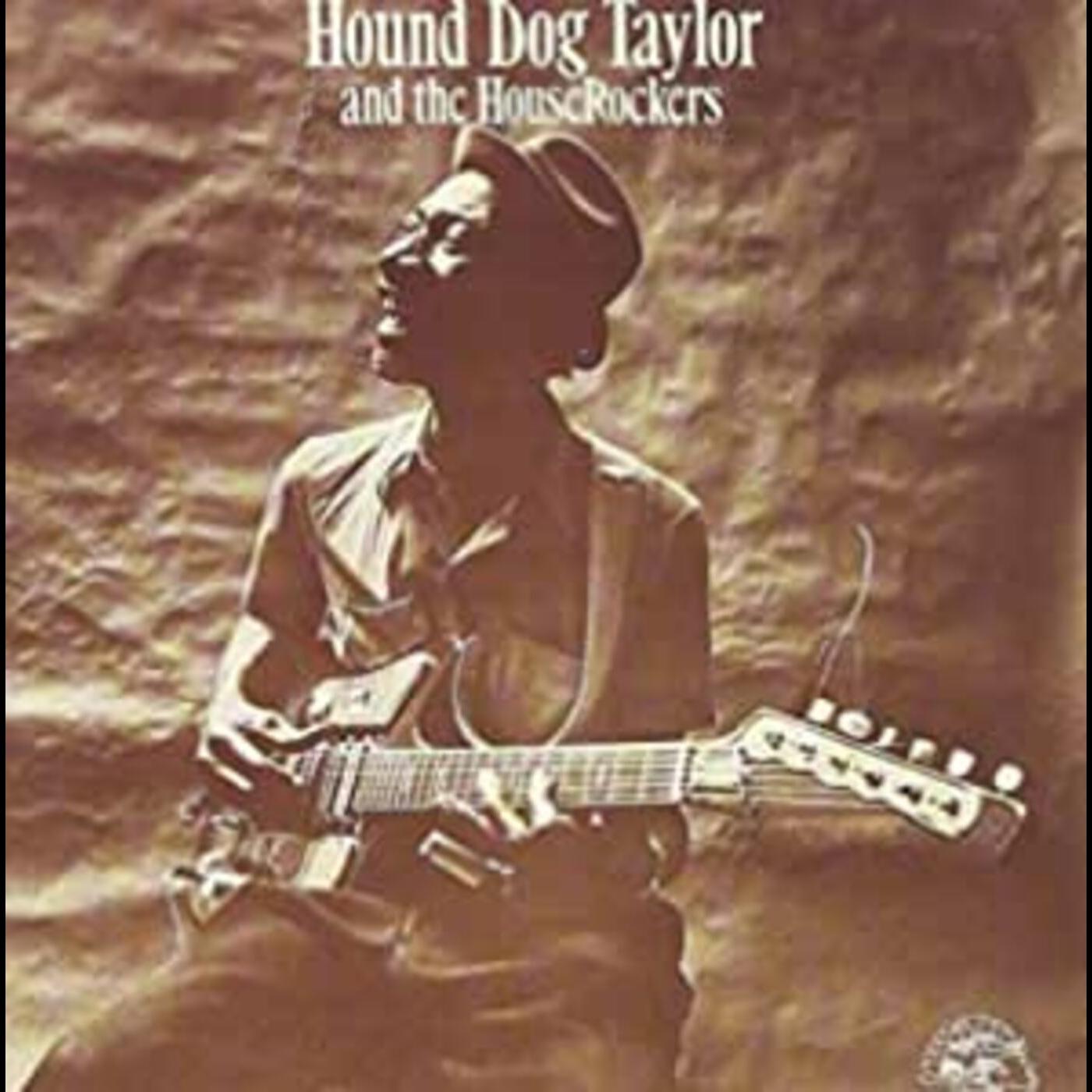 Hound Dog Taylor Hound Dog Taylor And The Houserockers