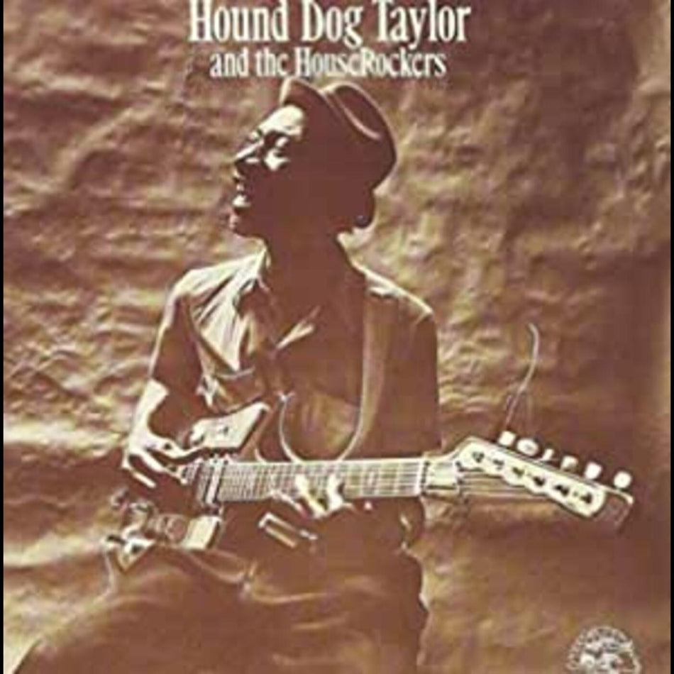 Hound Dog Taylor Hound Dog Taylor And The Houserockers