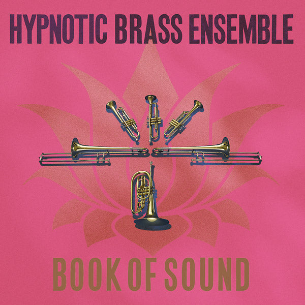 HYPNOTIC BRASS ENSEMBLE Book Of Sound