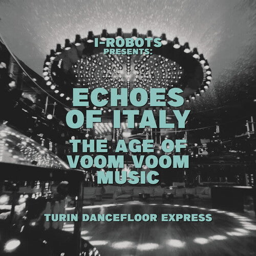 I-ROBOTS I-Robots Presents Echoes of Italy: Age Of Voom Voom Music: Turin - Double Record Album - Vinyl LP
