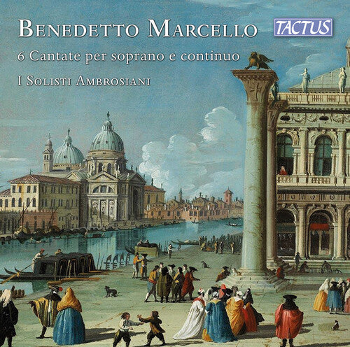 I Solisti Ambrosiani Marcello: 6 Cantate per soprano e continuo - CD Album