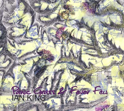 Ian King Panic Grass & Fever Few