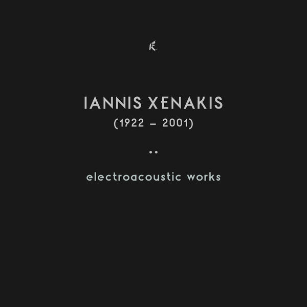 IANNIS XENAKIS Electroacoustic Works