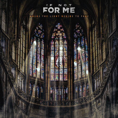 If Not For Me Where The Light Begins To Fade