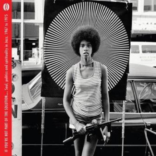 If You're Not Part of the Solution: Soul Politics If You're Not Part Of The Solution: Soul Politics & Spirituality In Jazz 1967-1975 / Various - Double Record Album - Vinyl LP