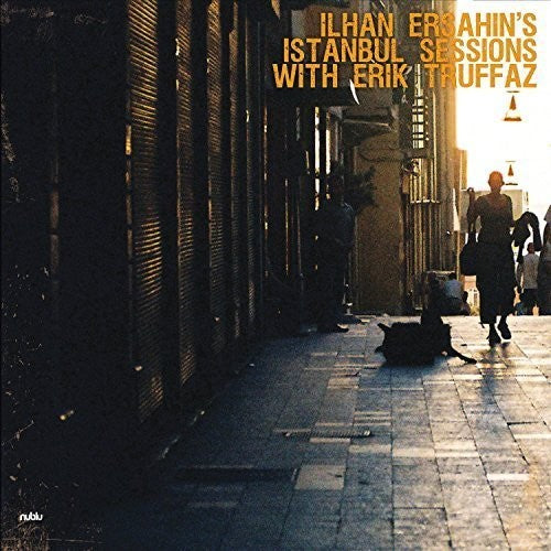 Ilhan, Ersahin / Truffaz, Erik Istanbul Sessions - Record Album - Vinyl LP