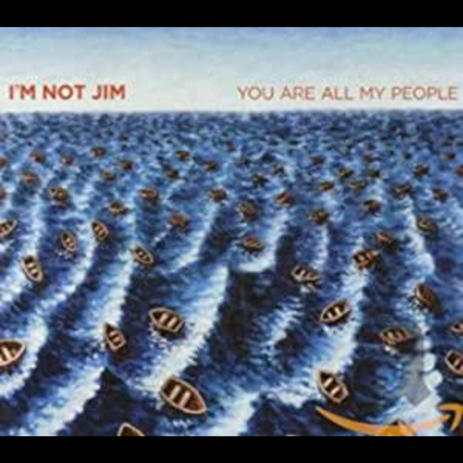 I'm Not Jim You Are All My People