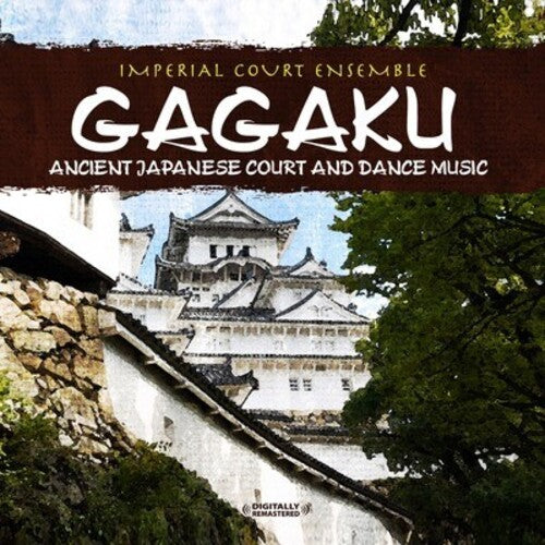 Imperial Court Ensemble Gagaku: Ancient Japanese Court and Dance Music - CD Album