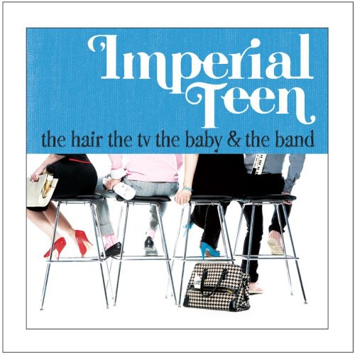 Imperial Teen The Hair The TV The Baby and The Band - CD Album