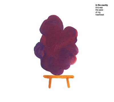 IN THE COUNTRY This Was the Pace of My Heartbeat