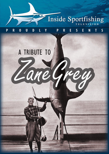 Inside Sportfishing: Tribute to Zane Grey Inside Sportfishing: Tribute To Zane Grey - DVD