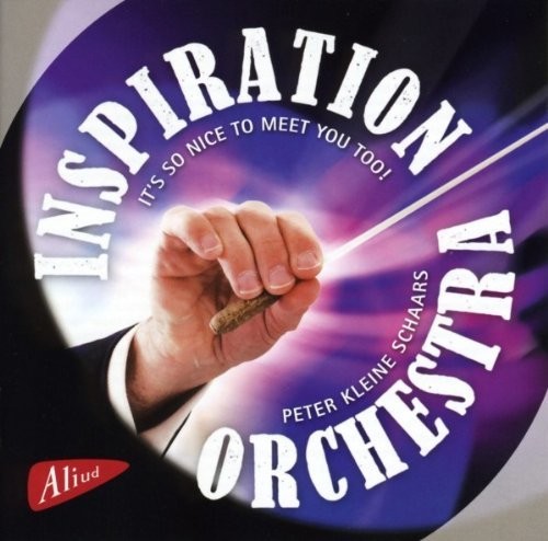 Inspiration Orchestra / Schaars / Various It's so nice to meet you too! - CD Album