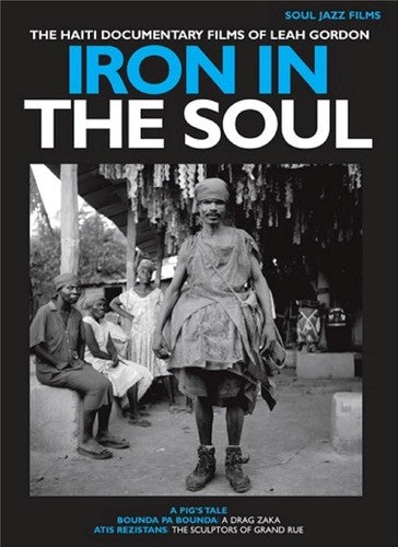 Iron in the Soul: The Haiti Documentary Films of - DVD