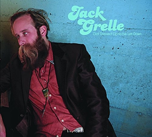 Jack Grelle Got Dressed Up To Be Let Down - Record Album - Vinyl LP