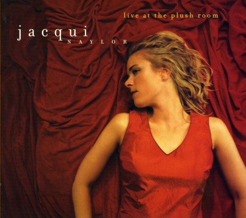 Jacqui Naylor Live at the Plush Room - CD Album