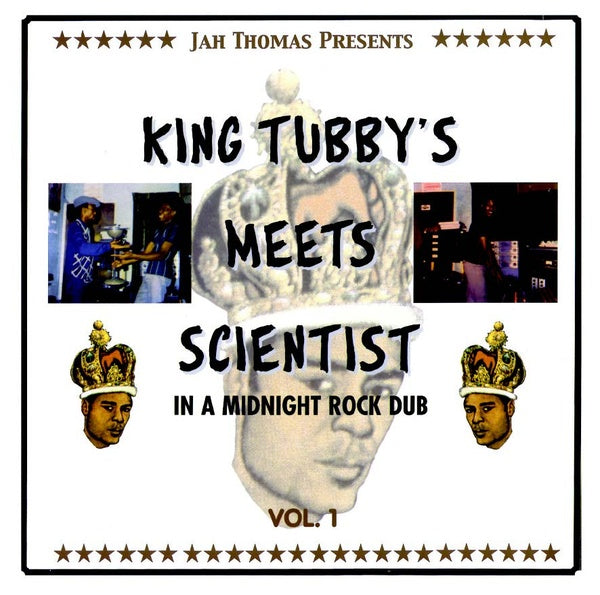 JAH THOMAS PRESENTS KING TUBBY'S MEETS SCIENTIST In a Midnight Rock Dub Vol. 1