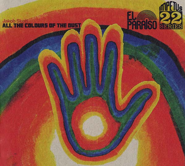 JAKOB SKOTT All The Colours Of The Dust