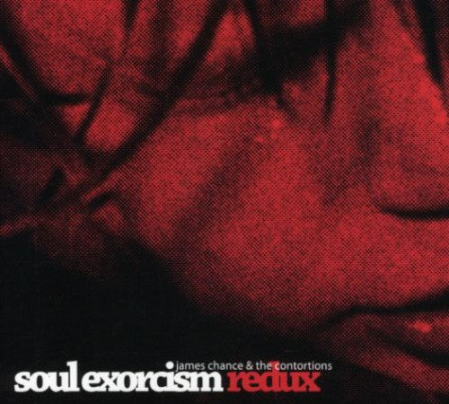 James Chance Soul Exorcism Redux - CD Album