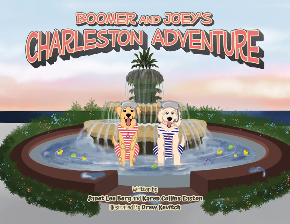 Janet Lee Berg and Karen Collins Easton Boomer and Joey's Charleston Adventure HARDCOVER