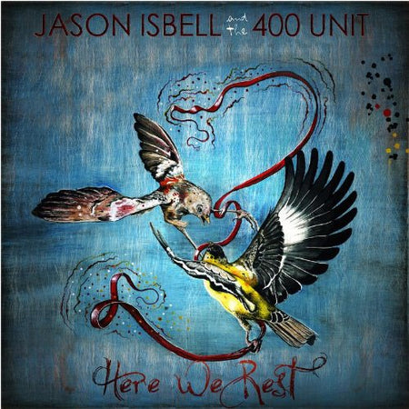 Jason Isbell And The 400 Unit Here We Rest (Reissue)